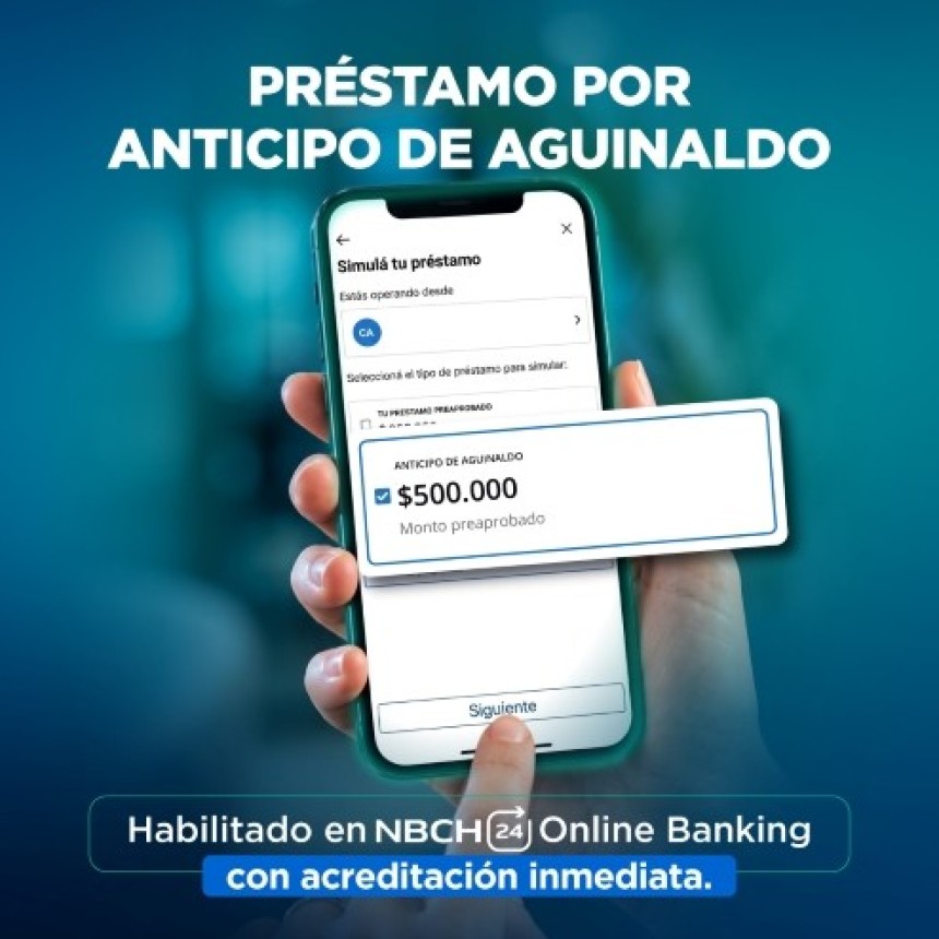 Ya est&aacute; habilitado el pr&eacute;stamo por anticipo de aguinaldo, con acreditaci&oacute;n inmediata en NBCH24